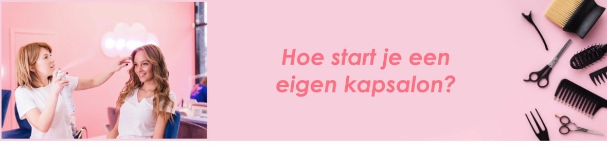 Eigen kapsalon beginnen?