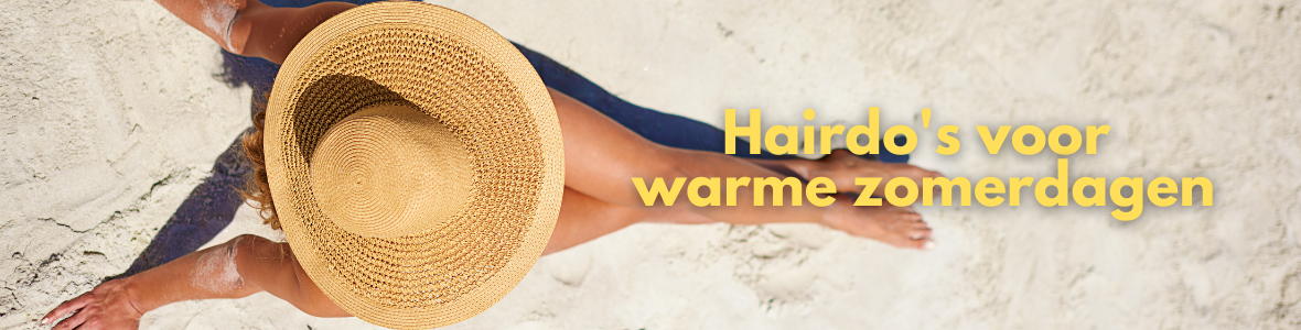 Haarstijlen voor de warme zomerdagen